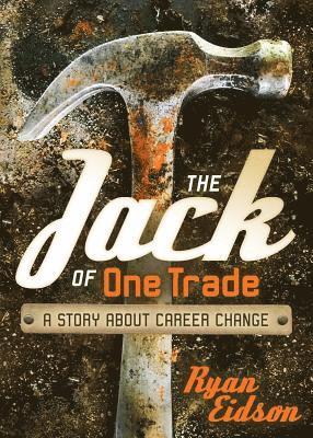 The Jack of One Trade: A Story about Career Change 1