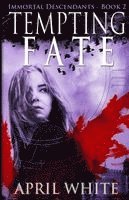 April White - Tempting Fate: The Immortal Descendants book 2, Häftad