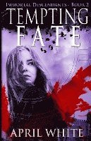 April White - Tempting Fate: The Immortal Descendants book 2, Häftad