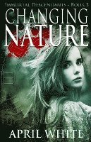 April White - Changing Nature: The Immortal Descendants book 3, Häftad