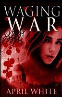 April White - Waging War: The Immortal Descendants book 4, Häftad