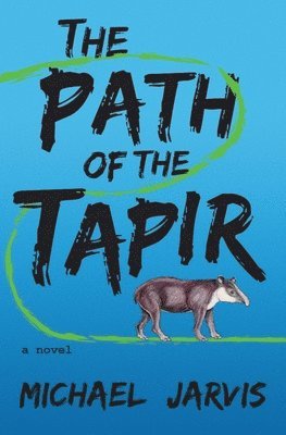 bokomslag The Path of the Tapir