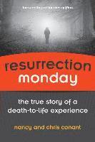 bokomslag Resurrection Monday: The True Story of a Death to Life Experience