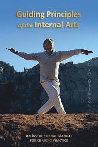 bokomslag Guiding Principles of the Internal Arts: An Instructional Manual for Qi Gong Practice