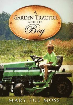 bokomslag A Garden Tractor and Its Boy