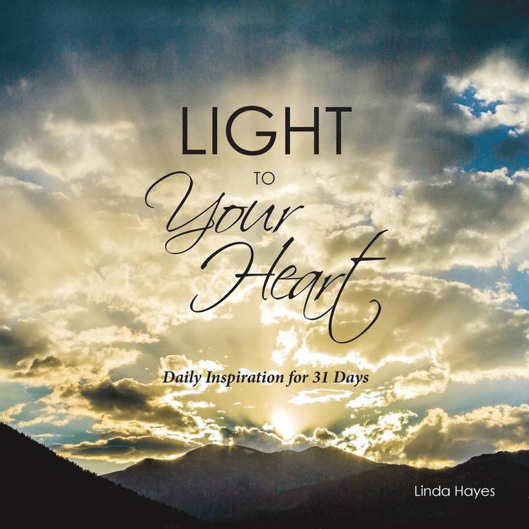 Linda Hayes, Linda (Dallas Texas) Hayes - Light to Your Heart, Häftad