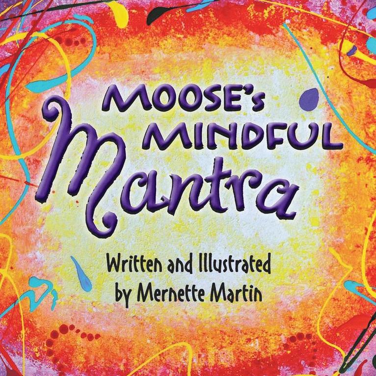 Mernette Martin - Moose's Mindful Mantra, Häftad