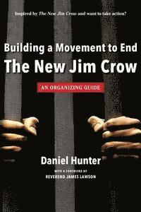 bokomslag Building a Movement to End the New Jim Crow: an organizing guide