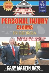 bokomslag The Authority On Personal Injury Claims: The Definitive Guide for Injured Victims & Their Lawyers in Car Accident Cases