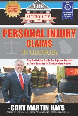 The Authority On Personal Injury Claims: The Definitive Guide for Injured Victims & Their Lawyers in Car Accident Cases 1