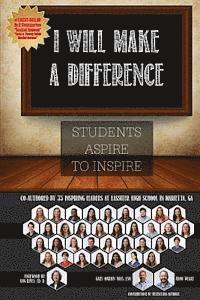 I Will Make a Difference: Students Aspire to Inspire 1