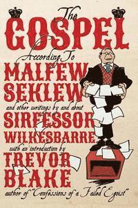 Kevin I. Slaughter - The Gospel According to Malfew Seklew: and Other Writings By and About Sirfessor Wilkesbarre, Häftad