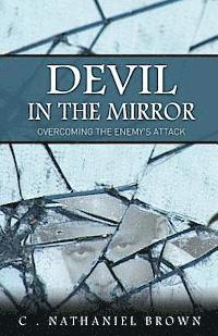 bokomslag Devil in the Mirror: Overcoming the Enemy's Attack