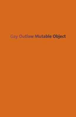 Gay Outlaw: Mutable Object 1