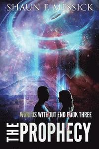 bokomslag Worlds Without End: The Prophecy (Book 3)