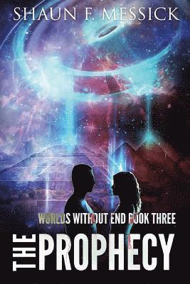 Worlds Without End: The Prophecy (Book 3) 1