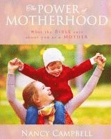 bokomslag The Power of Motherhood: What the Bible says about Mothers