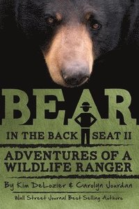 bokomslag Bear in the Back Seat II: Adventures of a Wildlife Ranger in the Great Smoky Mountains National Park