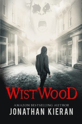 Wistwood: A dark supernatural thriller