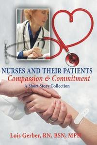 bokomslag Nurses and Their Patients: Compassion and Commitment