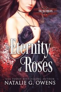 bokomslag An Eternity of Roses: The Valthreans: Book 1