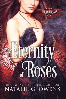 An Eternity of Roses: The Valthreans: Book 1 1