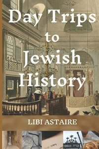 bokomslag Day Trips to Jewish History