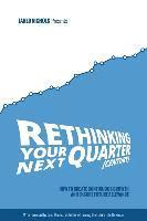 bokomslag Rethinking Your Next Quarter (Century): How to Create Continuous Growth and Ensure Future Relevance