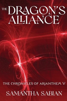 bokomslag The Dragon's Alliance: The Chronicles of Arianthem V