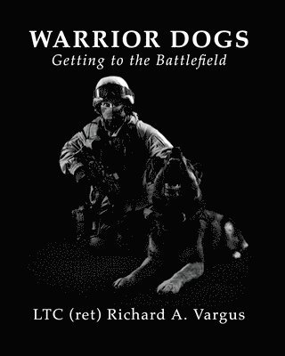 bokomslag Warrior Dogs - Getting to the Battlefield