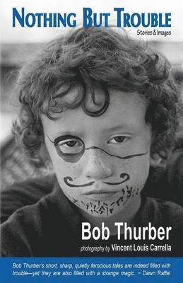 Bob Thurber - Nothing But Trouble, Häftad