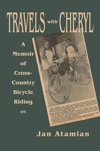 bokomslag Travels with Cheryl: A Memoir of Cross-Country Bicycle Riding