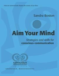 bokomslag Aim Your Mind: Strategies and Skills for Conscious Communication
