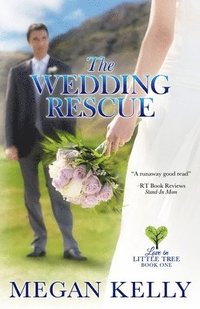 bokomslag The Wedding Rescue: Love in Little Tree, Book One