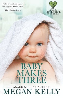 bokomslag Baby Makes Three: Love in Little Tree, Book Three