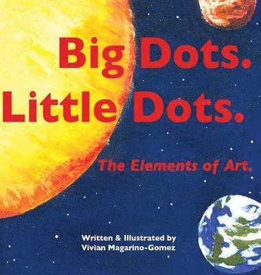 Vivian Magarino-Gomez - Big Dots. Little Dots., Inbunden