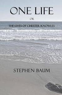 bokomslag One Life or The Lives of Chester Knowles