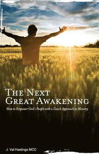 bokomslag The Next Great Awakening: How to Empower God's People with a Coach Approach to Ministry