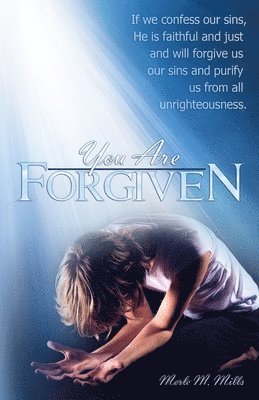 You Are Forgiven: 31 Promises from the Holy Scriptures. Moments to remind you of God's forgiveness 1
