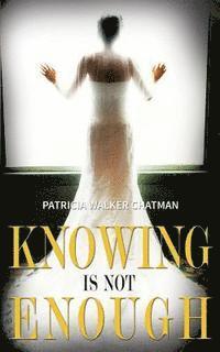 Knowing Is Not Enough 1