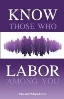 Know Those Who Labor Among You 1