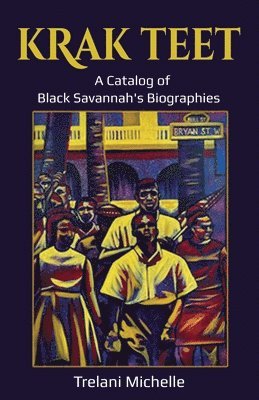 Krak Teet: A Catalog of Black Savannah's Biographies 1