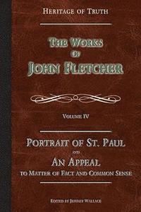 bokomslag Portrait of St. Paul & An Appeal to Matter of Fact: The Works of John Fletcher