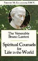 bokomslag The Venerable Bruno Lanteri: Spiritual Counsels for Life in the World