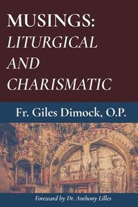 bokomslag Musings: Liturgical and Charismatic