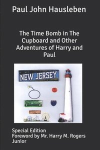 bokomslag The Time Bomb in The Cupboard and Other Adventures of Harry and Paul