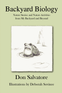Don Salvatore - Backyard Biology: Nature Stories and Nature Activities from My Back Yard and Beyond, Häftad