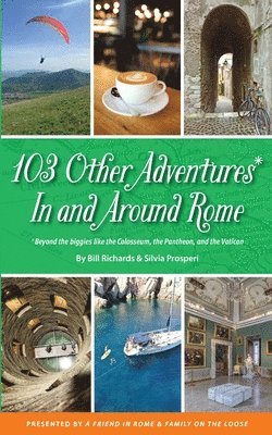 103 Other Adventures In and Around Rome 1