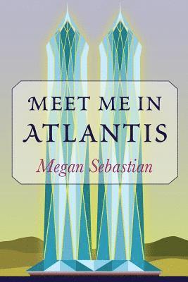 bokomslag Meet Me In Atlantis