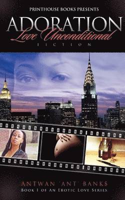 ANTWAN ANT BANK$, Antwan Ant Bank$ - Adoration; Love Unconditional, Häftad